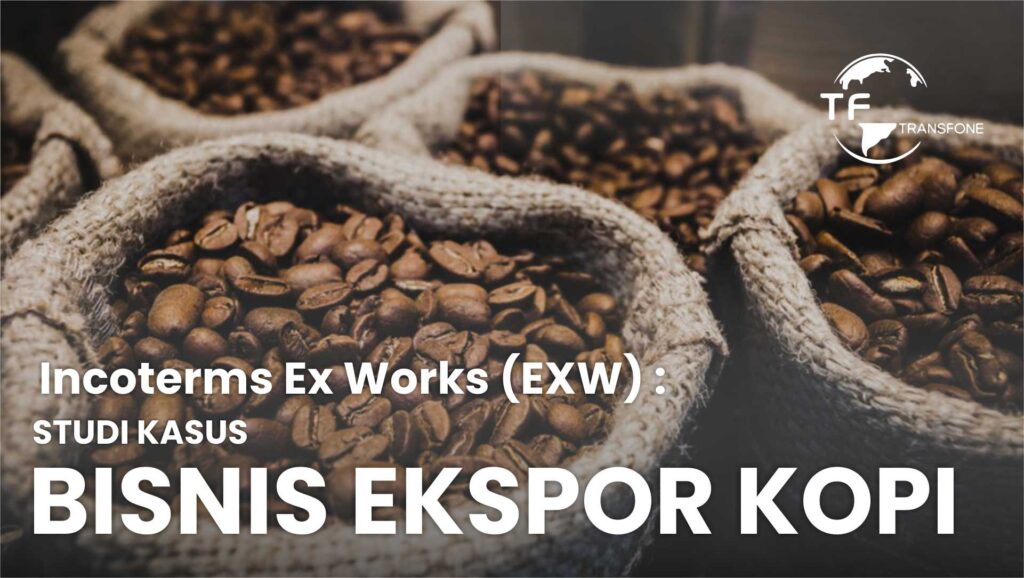 jasa forwarder ekspor Bisnis Ekspor Kopi